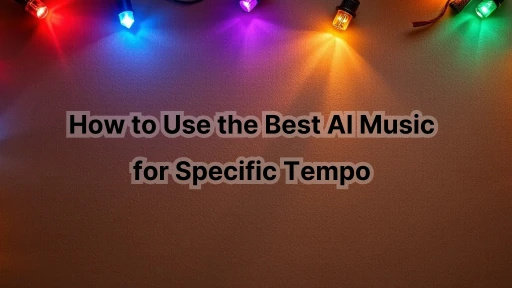 How to Use the Best AI Music for Specific Tempo[2024 Ultimate Guide]